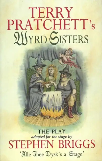 Wyrd Sisters: The Play by Terry Pratchett