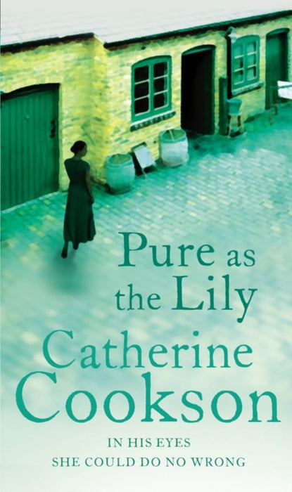 Pure As The Lily by Catherine Cookson