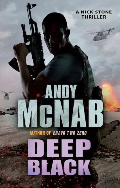 Deep Black: (Nick Stone Thriller 7) by Andy McNab