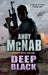 Deep Black: (Nick Stone Thriller 7) by Andy McNab