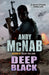 Deep Black: (Nick Stone Thriller 7) by Andy McNab