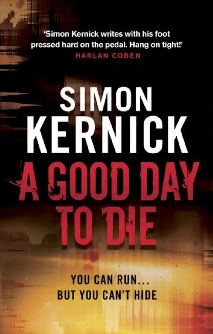 A Good Day to Die by Simon Kernick
