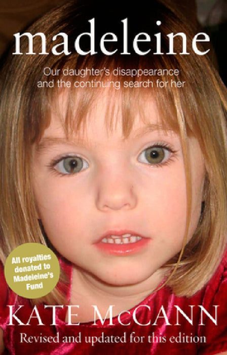 Madeleine: Our Daughter's Disappearance and the Continuing Search for Her