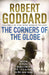 The Corners of the Globe: (The Wide World - James Maxted 2) by Robert Goddard