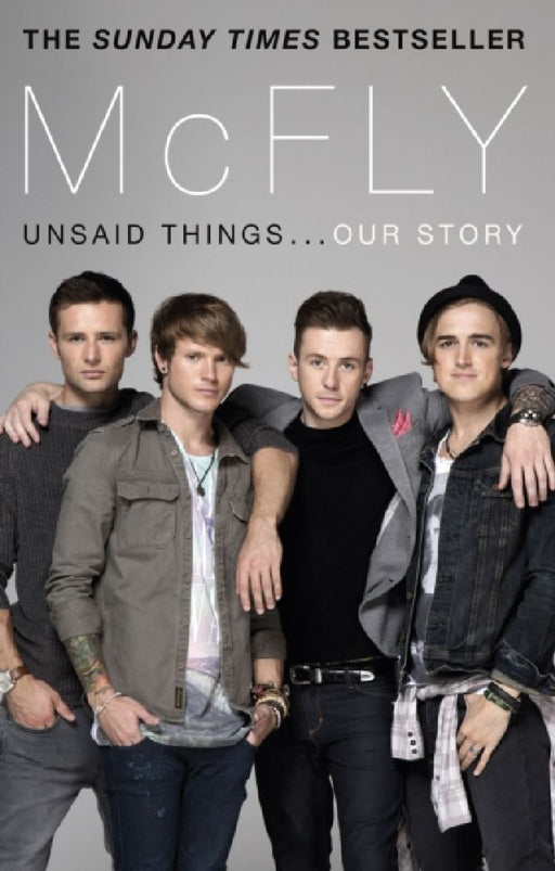 McFly - Unsaid Things...Our Story by Tom Fletcher