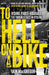 To Hell on a Bike by Iain MacGregor