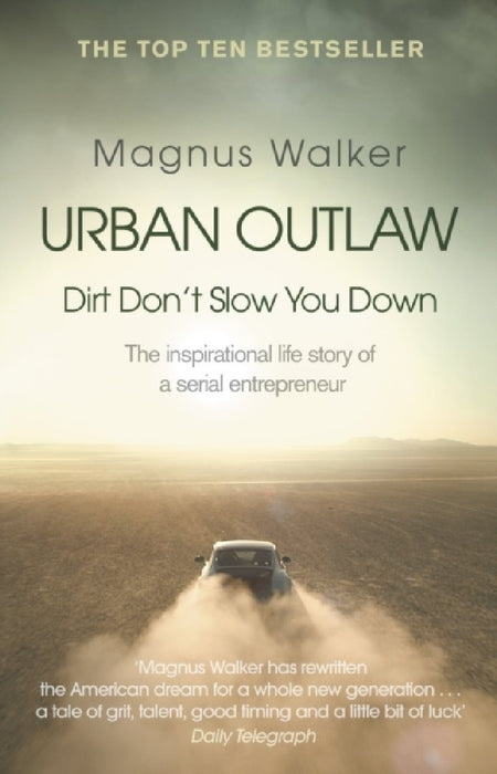 Urban Outlaw: How I Became an Unlikely Entrepreneur by Breaking All the Rules