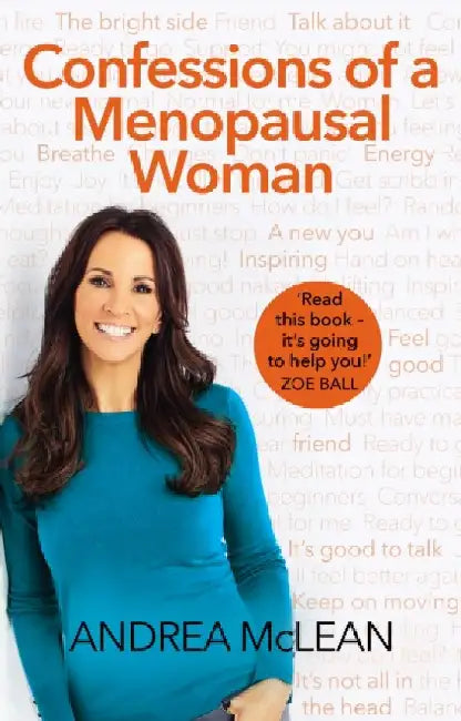 Confessions of a Menopausal Woman: Everything you want to know but are too afraid to askâ€¦ by Andrea McLean
