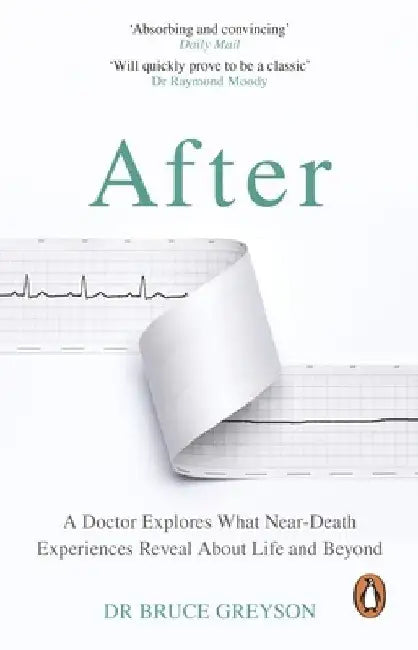 After by MD, Dr. Bruce Greyson