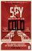 The Spy who was left out in the Cold by Tim Tate