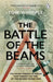 The Battle of the Beams by Tom Whipple