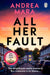All Her Fault: The Breathlessly Twisty Sunday Times Bestseller Everyone Is Talking about by Andrea Mara