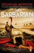 The Barbarian by Douglas Jackson