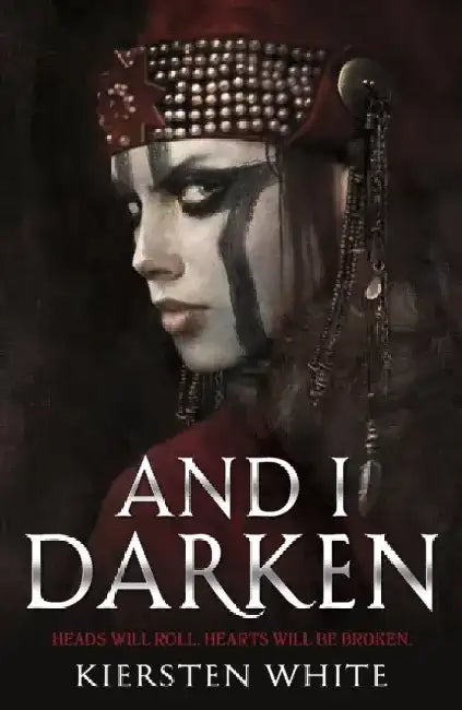 And I Darken by Kiersten White