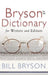 Bryson's Dictionary: for Writers and Editors by Bill Bryson