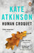Human Croquet by Kate Atkinson