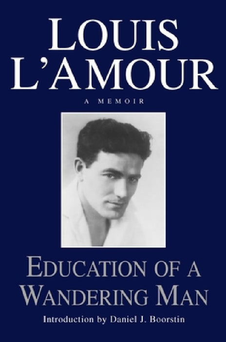 Education of a Wandering Man: A Memoir by Louis L'Amour