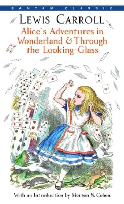 Alice's Adventures in Wonderland and Through the Looking-Glass by Lewis Carroll