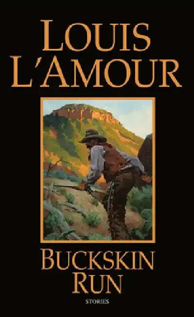 Buckskin Run: Stories by Louis L'Amour