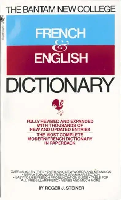The Bantam New College French & English Dictionary/Dictionnaire Anglais Et Francais by Roger Steiner