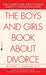 The Boys and Girls Book About Divorce: The Boys and Girls Book About Divorce: For Children and Their Divorced Parents--The Essential Book by Richard Gardner
