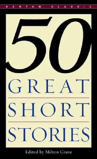 Fifty Great Short Stories by Milton Crane