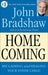 Homecoming: Reclaiming and Championing Your Inner Child by John Bradshaw