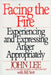 Facing the Fire: Experiencing and Expressing Anger Appropriately by John Lee