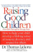 Raising Good Children: From Birth Through The Teenage Years by Thomas Lickona