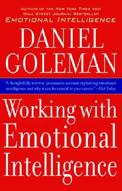Working with Emotional Intelligence by Daniel Goleman