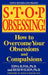 Stop Obsessing!: How to Overcome Your Obsessions and Compulsions by Edna B. Foa