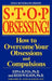 Stop Obsessing!: How to Overcome Your Obsessions and Compulsions by Edna B. Foa