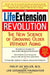 The Life Extension Revolution: The New Science of Growing Older Without Aging by Philip Lee Miller
