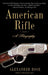 American Rifle: A Biography by Alexander Rose