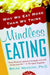 Mindless Eating: Why We Eat More Than We Think by Brian Wansink