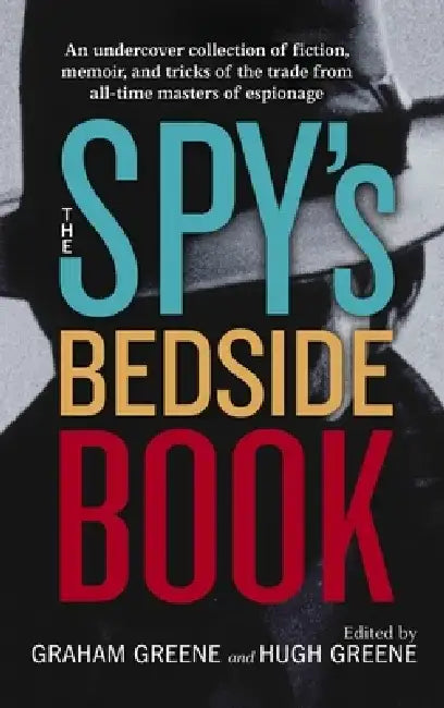 The Spy's Bedside Book by Graham Greene