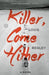 Killer, Come Hither by Louis Begley