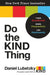 Do the Kind Thing: Think Boundlessly, Work Purposefully, Live Passionately by Daniel Lubetzky