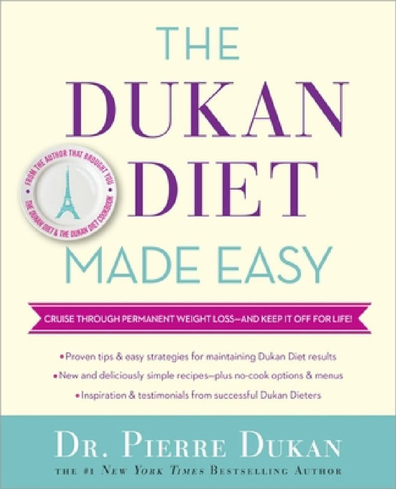 The Dukan Diet Made Easy: Cruise Through Permanent Weight Loss--And Keep It Off for Life! by Pierre Dukan