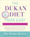 The Dukan Diet Made Easy: Cruise Through Permanent Weight Loss--And Keep It Off for Life! by Pierre Dukan