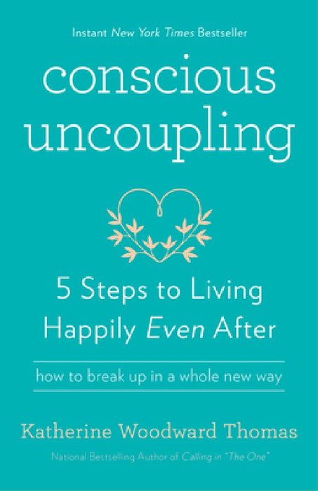 Conscious Uncoupling: 5 Steps to Living Happily Even After