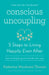 Conscious Uncoupling: 5 Steps to Living Happily Even After by Katherine Woodward Thomas
