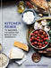 Kitchen Remix: 75 Recipes for Making the Most of Your Ingredients by Charlotte Druckman