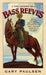 The Legend of Bass Reeves: Being the True and Fictional Account of the Most Valiant Marshal in the West by Gary Paulsen