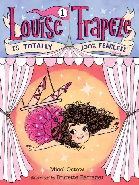 Louise Trapeze Is Totally 100% Fearless by Micol Ostow