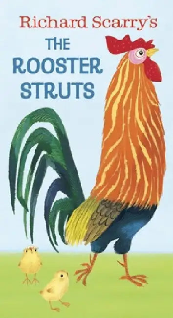 Richard Scarry's the Rooster Struts by Richard Scarry