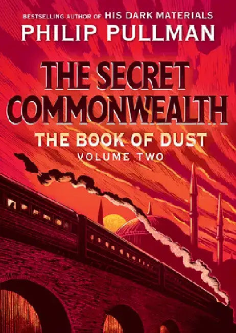 The Book of Dust: The Secret Commonwealth (Book of Dust, Volume 2) by Philip Pullman