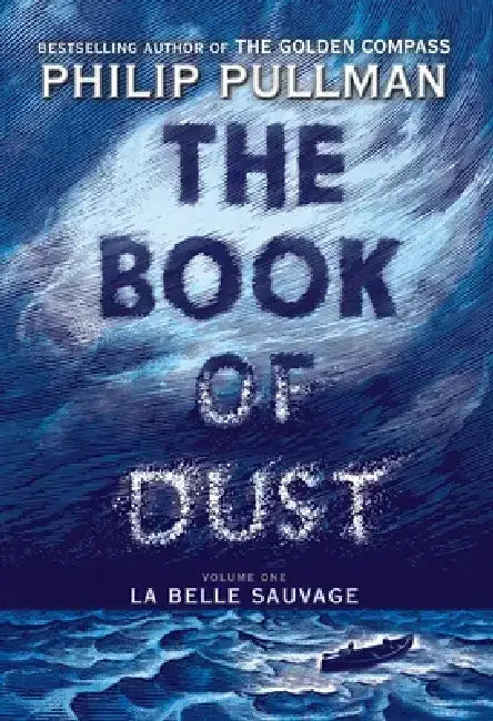 The Book of Dust: La Belle Sauvage (Book of Dust, Volume 1) by Philip Pullman