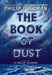 The Book of Dust: La Belle Sauvage (Book of Dust, Volume 1) by Philip Pullman