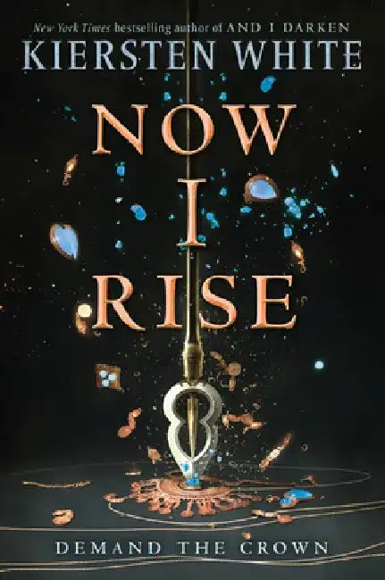 Now I Rise by Kiersten White